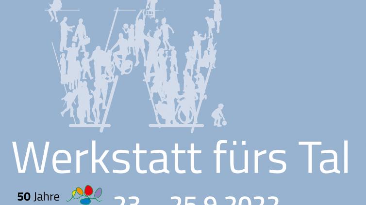 Werkstatt fürs Tal